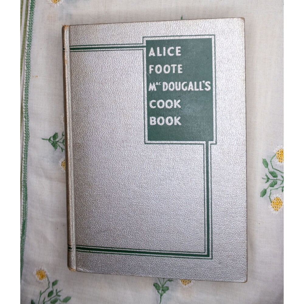 1935 Depression Era Alice Foote McDougalls Cook Book 1st edition recipe menus
